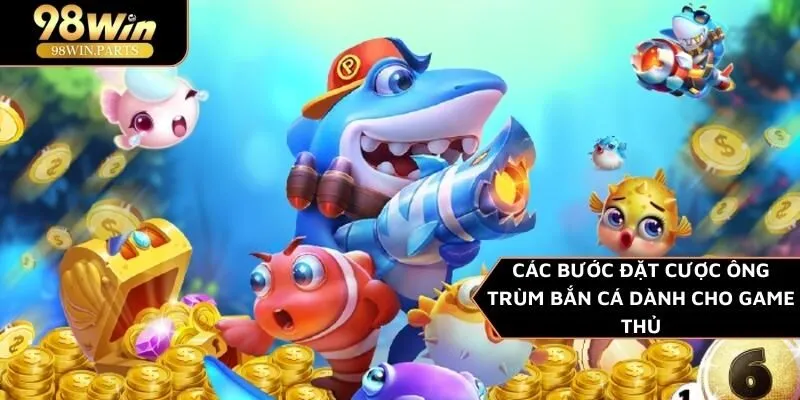 Ông Trùm bắn cá