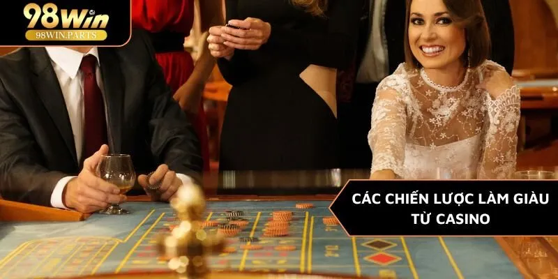 làm giàu từ casino